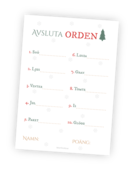 Printable för julleken Avsluta orden där deltagarna ska försöka avsluta 10 ord på samma sätt som så många av de andra som möjligt. Ordet "Snö" kan till exempel bli "Snöboll" eller "Snögubbe", men vad kommer flest skriva?