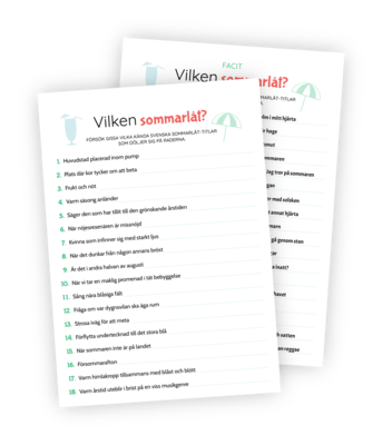 Printable för sommar- och midsommar-leken Vilken sommarlåt? Det ingår 18 stycken meningar som beskriver titlar till sommarlåtar och deltagarna ska försöka gissa vilka sommarlåtar det handlar om. Ett exempel på mening är 'Sång nära blåsiga fält' vilket syftar på sommarlåten 'Visa vid vindens ängar'.